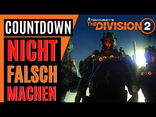 Countdown RICHTIG spielen in The Division 2 / The Division 2 Deutsch German Countdown Guide