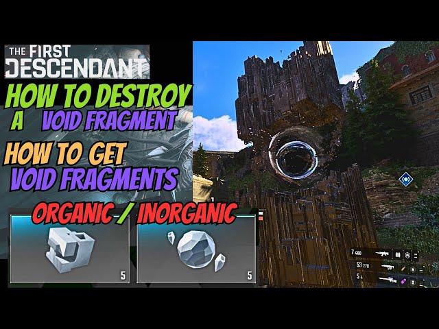 How To Destroy Void Fragment. How To get Organic / Inorganic Void Shards . The First Descendant