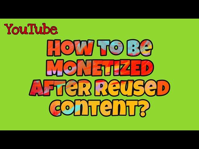 Paano ma monetized after reused content? How to monetized after reused content? 2020