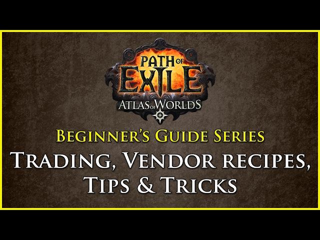 Path of Exile: Beginners Guide Series - Part 9 - Trading, Vendor Recipes, Tips and Tricks