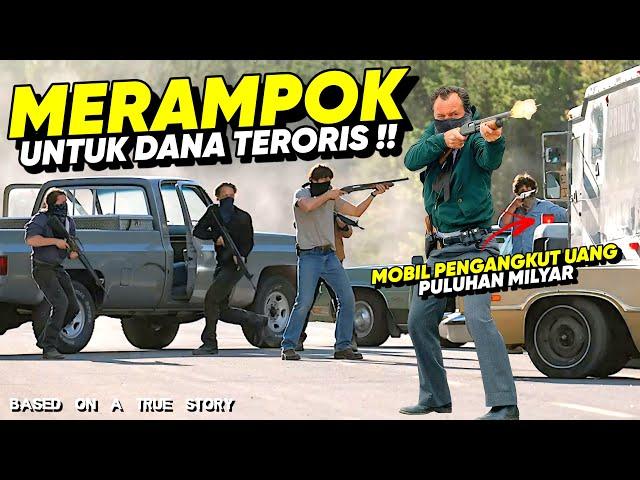 KISAH NYATA !! KOMPLOTAN PERAMPOK TERORIS • ALUR CERITA FILM