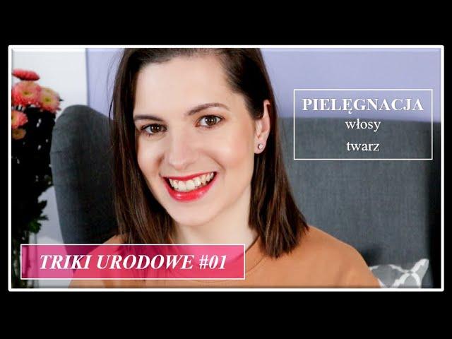 MOJE TRIKI URODOWE #01 | Pielęgnacja twarzy i włosów | Basi To Pasi