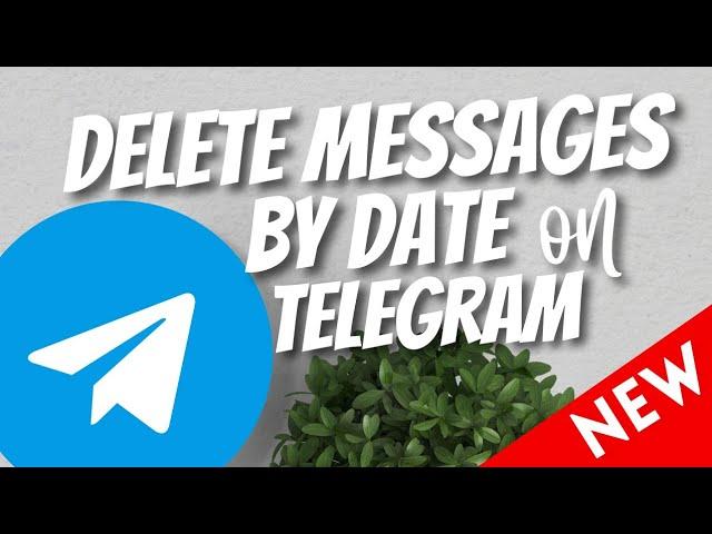 How to delete messages by date on Telegram