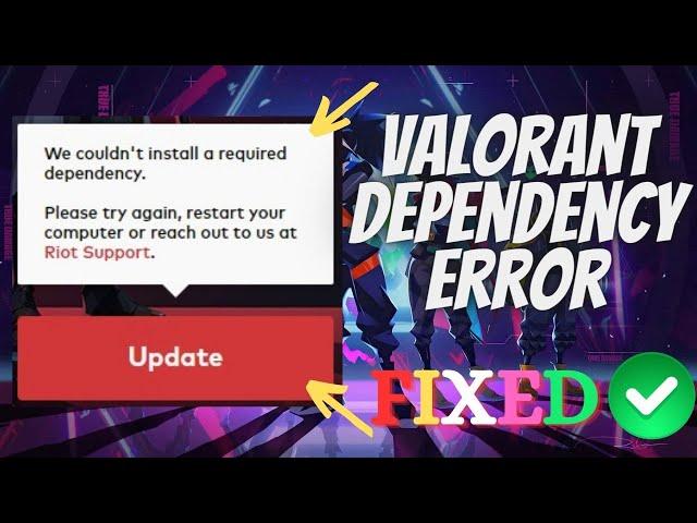 How to fix valorant we couldn't install a required dependency