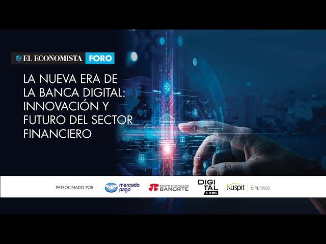 La nueva era de la banca digital: Innovación y Futuro del sector Financiero