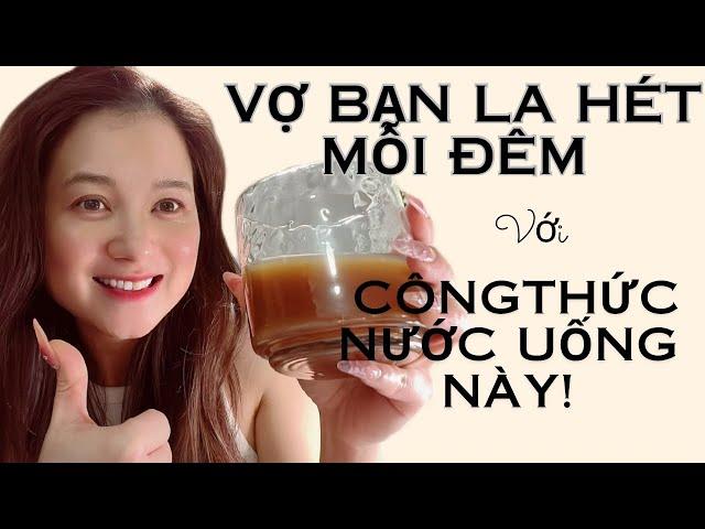  vợ bạn la hét mỗi đêm trong sung sướng khi bạn dùng công thức nước uống này | QN CHANNEL