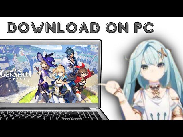 How to Download and Install Genshin Impact on PC | Step-by-Step Guide