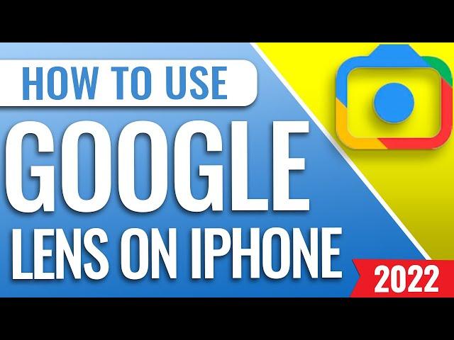 How To Use Google Lens On iPhone 2022