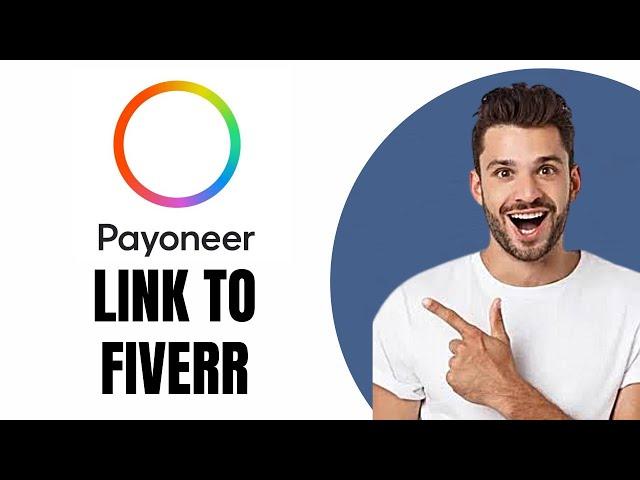 How To Link Payoneer To Fiverr (FULL GUIDE)