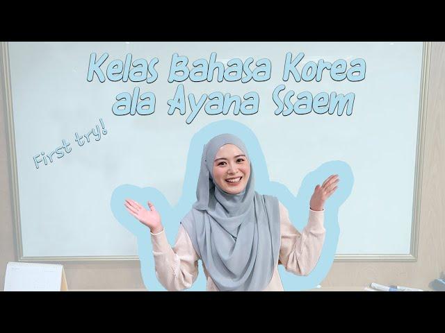 First Try ! Kelas Bahasa Korea ala Ayana Ssaem 