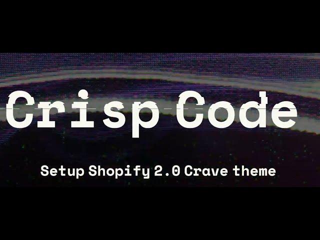 How to Set up Shopify 2.0 Crave Theme