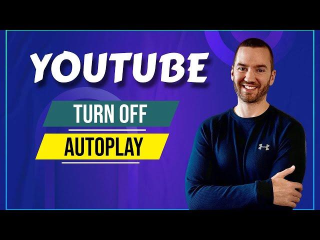 How To Turn Off Autoplay On YouTube (Disable YouTube Autoplay Preview)