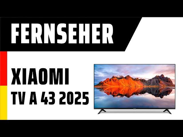 Fernseher Xiaomi TV A 43 2025 | TEST | Deutsch