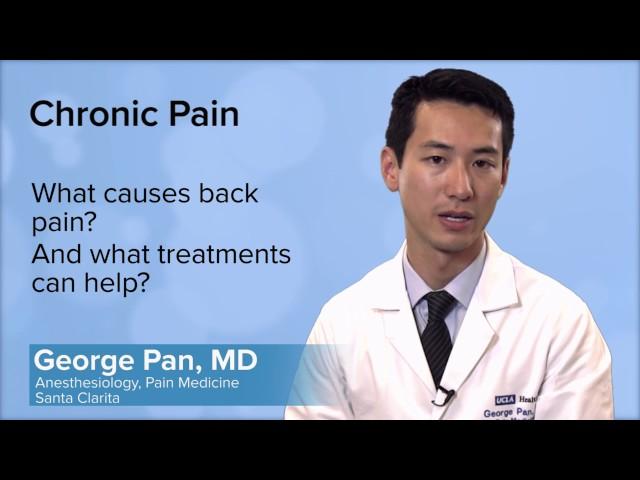 What causes back pain? And what treatments can help? - George Pan, MD | UCLA Pain Center