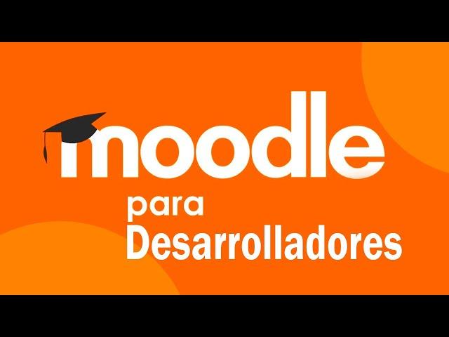 CURSO DE MOODLE PARA DESARROLLADORES