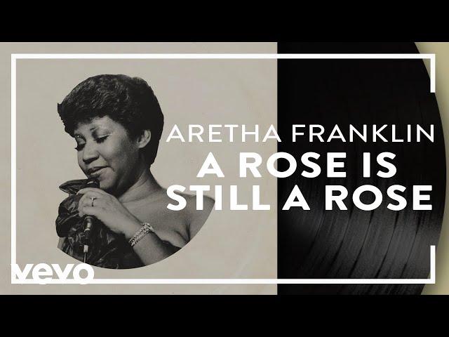 Aretha Franklin - A Rose Is Still a Rose (Official Audio)