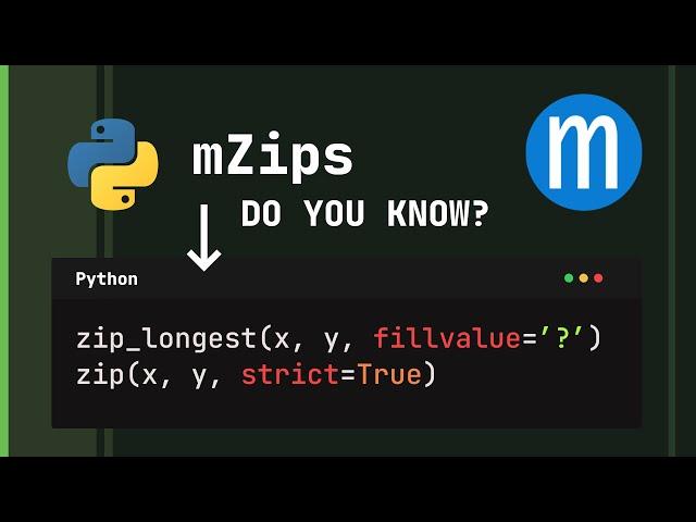 Introducing mZips! Python Zip and Zip Longest