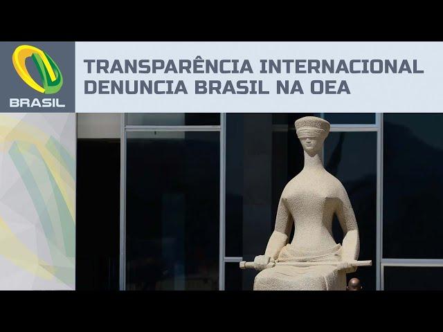 Transparência Internacional denuncia Brasil na OEA e cita Toffoli por desmontar combate à corrupção