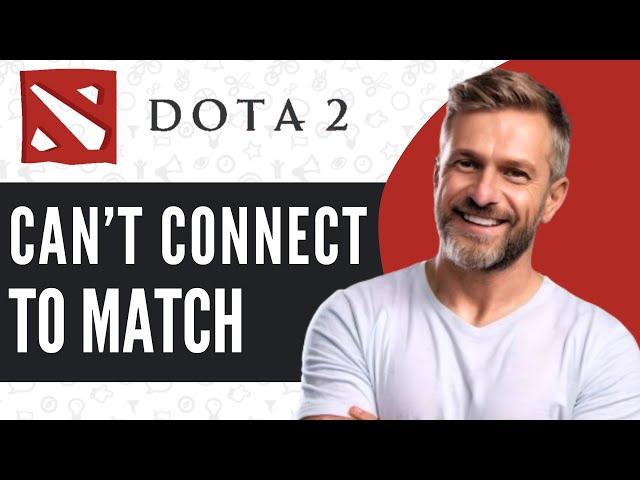 How to Fix DOTA 2 "Can't Connect to Game After Accepting Match" - Full Guide (2025)