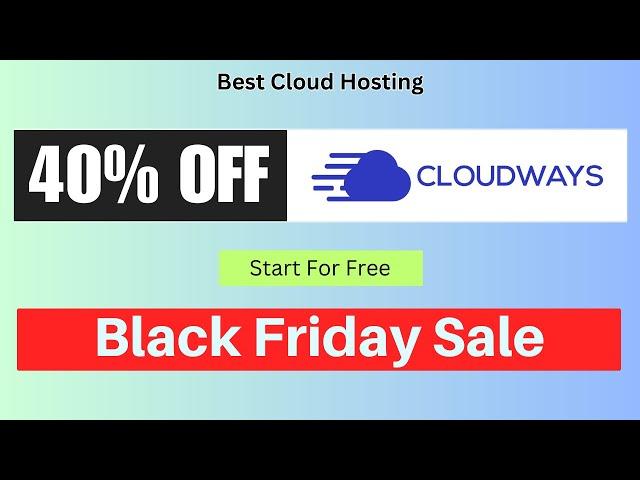 Cloudways 40% OFF Black Friday Sale 2024 Free Website Migration (+SSL)