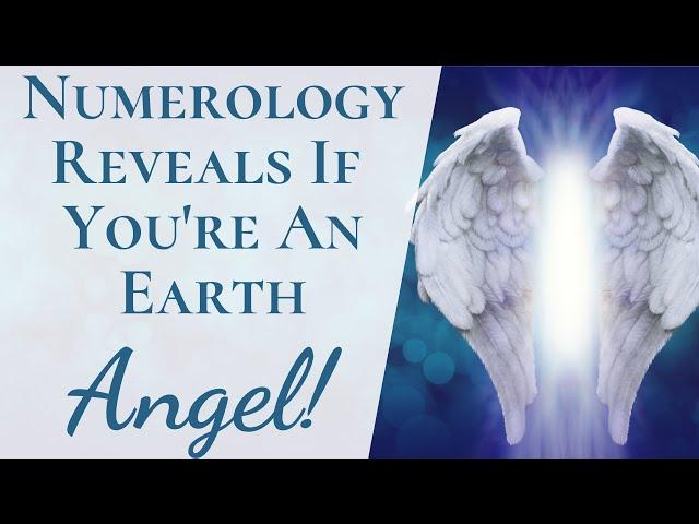 Numerology Reveals If You're An Earth Angel | Instantly Find Your Earth Angel Origins Using Birthday