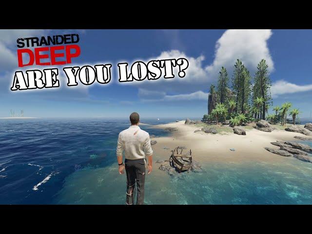 Stranded Deep // How to find your island again