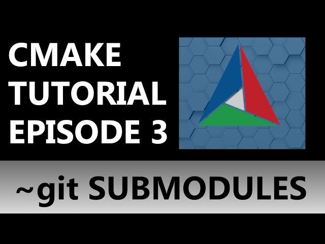 CMake Tutorial EP 3 | Git Submodules (adding glfw windowing library example)