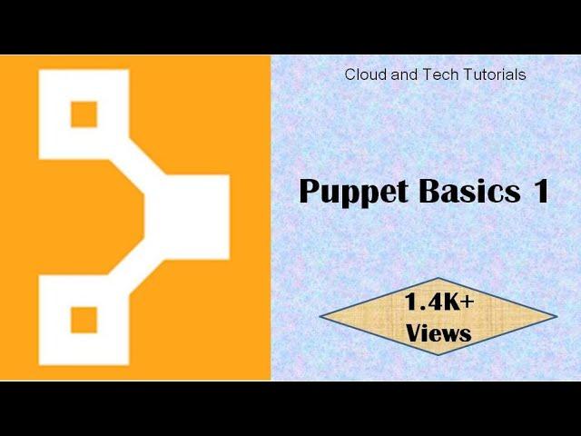 Puppet Basics 1 - Cloud and Tech Tutorials