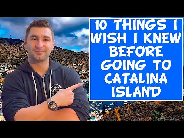 10 Things I Wish I Knew BEFORE Going to Catalina Island California