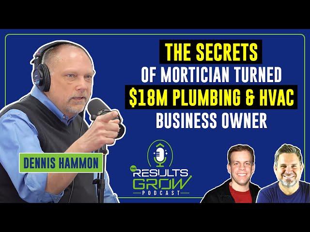 The Secrets of Mortician Turned $18M Plumbing & HVAC Business Owner - Results Grow Podcast | Ep. #1