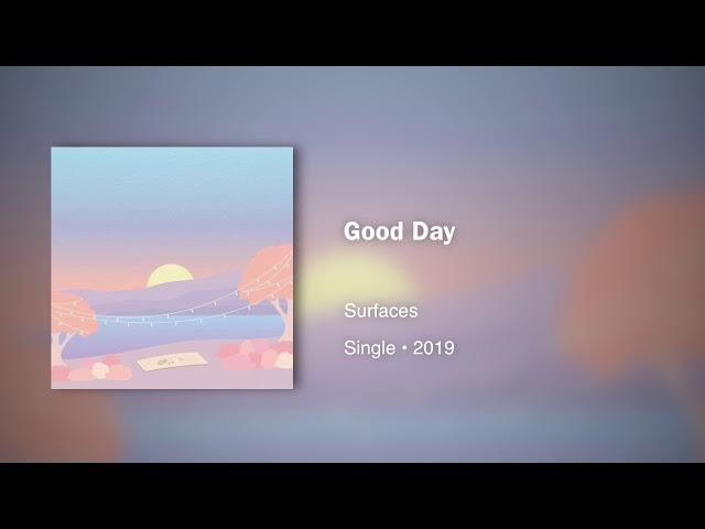 Surfaces - Good Day(432hz)