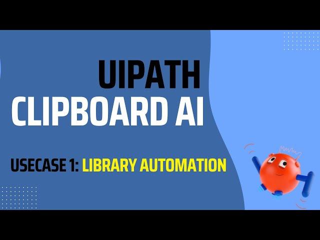 UiPath- Clipboard AI | Library Automation | Usecase-1