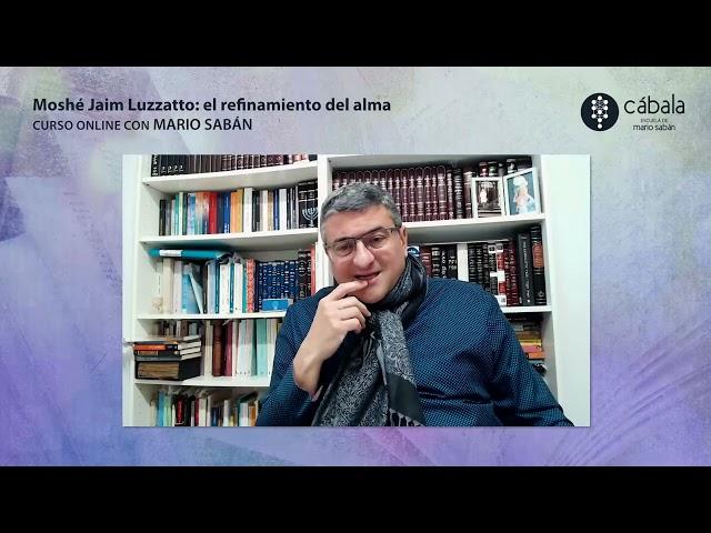 El REFINAMIENTO del ALMA según Moshé Jaim LUZZATTO  Por Mario Sabán