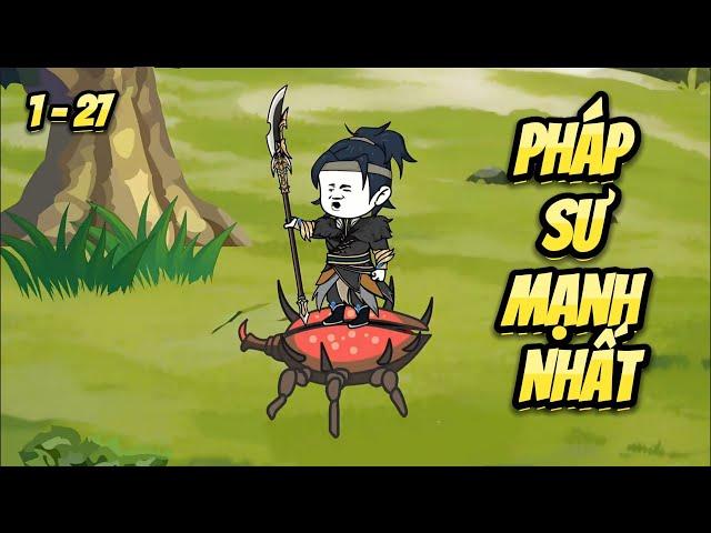 Tập 1 - 27 | Pháp Sư Mạnh Nhất | SoupSoup