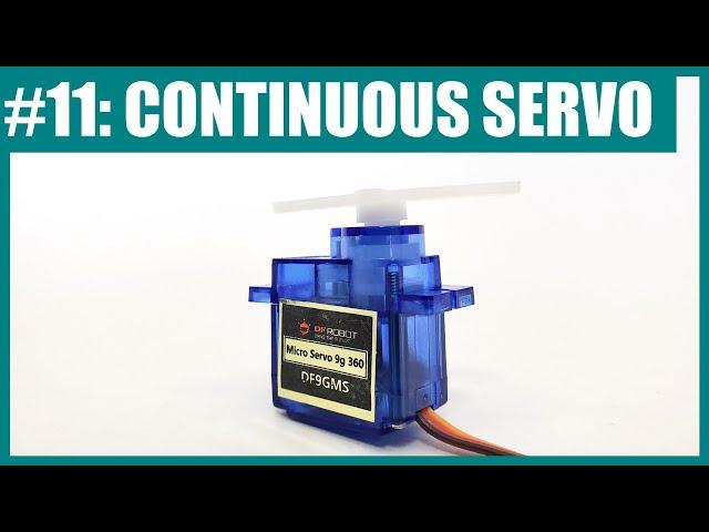 Continuous Rotation Servo Motors and Arduino (Lesson #11)