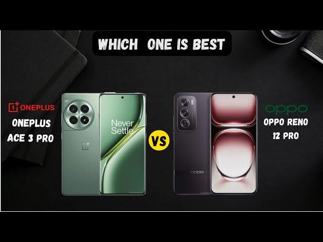Which one is Best Oneplus Ace 3 Pro VS OPPO Reno 12 Pro !!