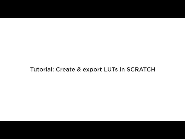 Create & Export LUT's in Assimilate SCRATCH