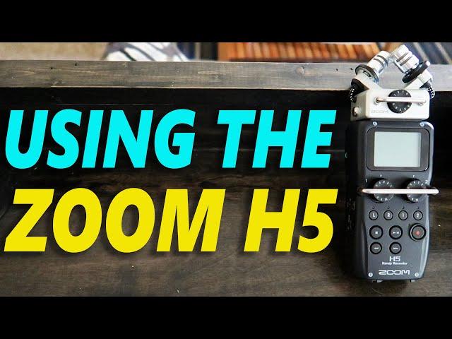 Filming a Video Using the Zoom H5