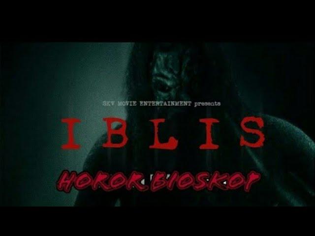 FILM HORROR INDONESIA  TERBARU 2018 || IBLIS