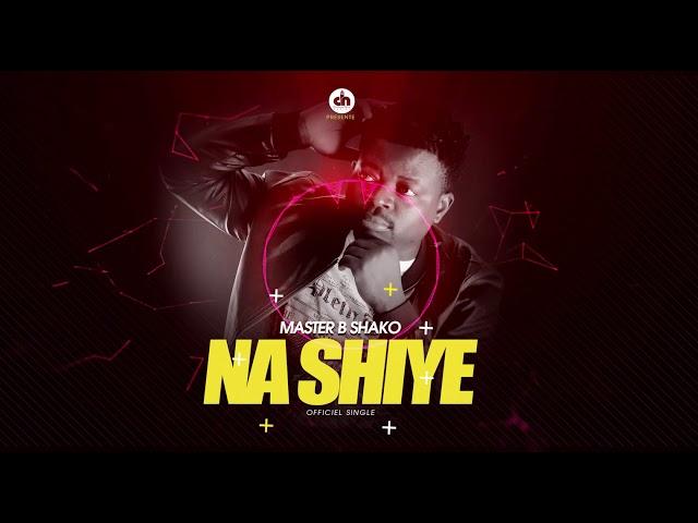 Na shiye by Master B Shako official audio, DN DESIGN