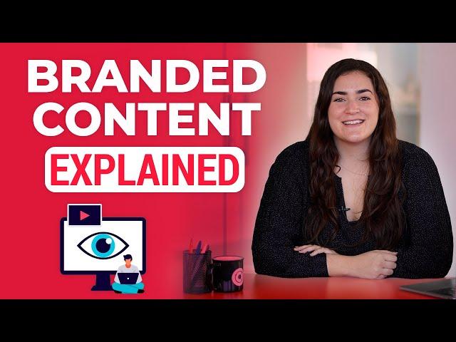 What Is Branded Content + Examples