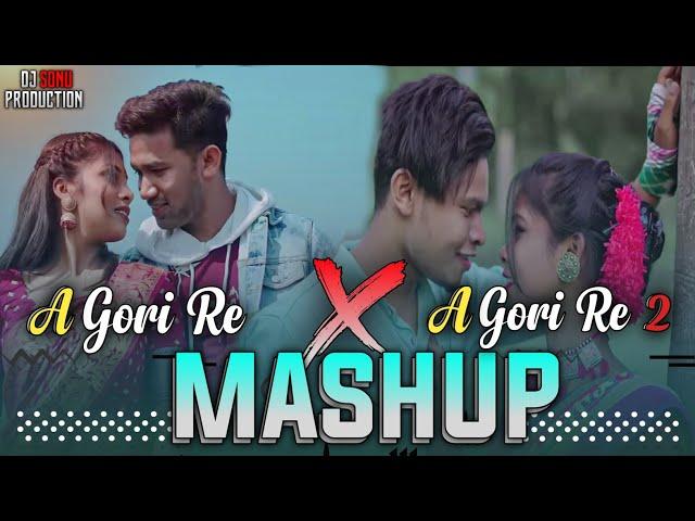 A GORI RE X A GORI RE 2 (Santhali Love Hip Hop) MASHUP Prod By. DJ SONU PRODUCTION