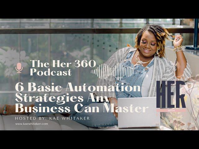 Podcast: 6 Basic Automation Strategies Any Business Can Master Today