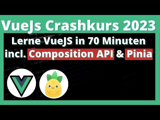 VueJS Tutorial - Vue Crashkurs 2023 incl. Composition API & Pinia