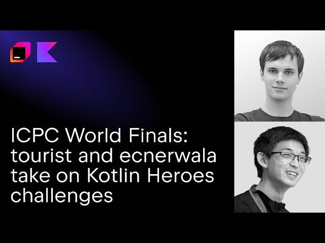 Live from the ICPC World Finals: tourist and ecnerwala take on Kotlin Heroes challenges