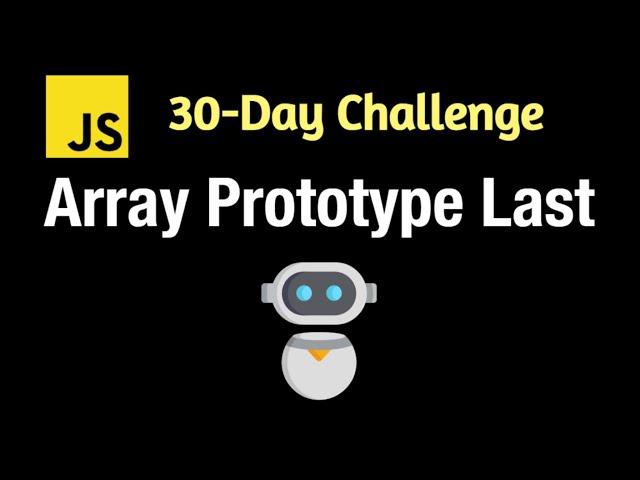 Array Prototype Last - Leetcode 2619 - JavaScript 30-Day Challenge