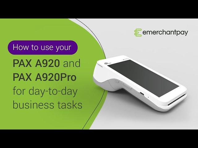 Get ready to simplify payments with the PAX A920  | emerchantpay