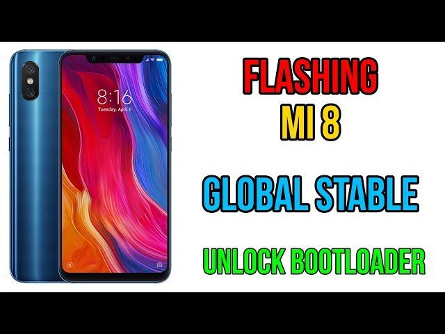 Flashing Mi 8 Global Stable Unlock Bootloader