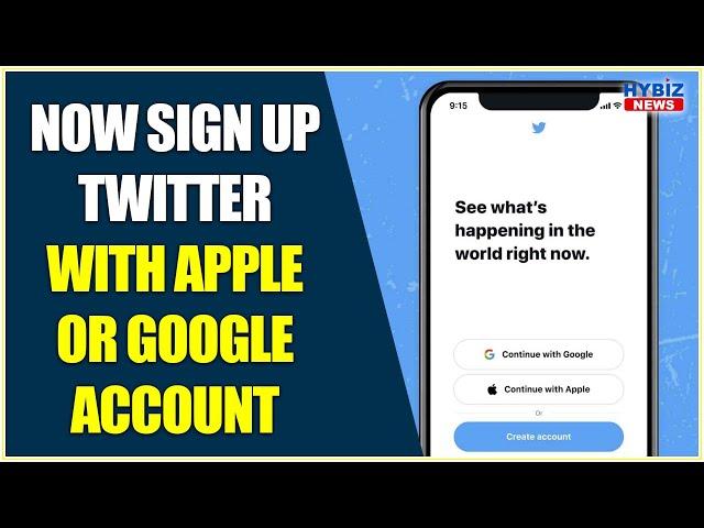 Twitter Now Lets Users Log In/ Sign Up via Google Account or Apple ID || Hybiz tv