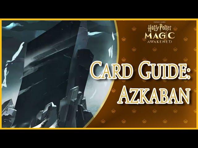 Card Guide: Azkaban | Harry Potter: Magic Awakened